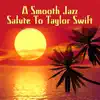 The Smooth Jazz Players - A Smooth Jazz Salute to Taylor Swift